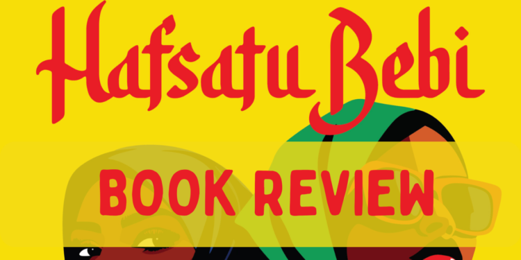 Hafsatu Bebi by Fatima Bala: A Book Review